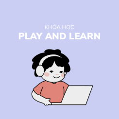 Play & Learn (cho trẻ từ 3-6 tuổi)